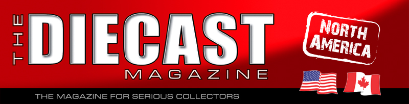 The Diecast Magazine The International Diecast Model Car Magazine for Serious Collectors